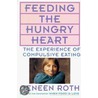 Feeding the Hungry Heart door Geneen Roth
