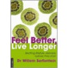 Feel Better, Live Longer door Willem Serfontein