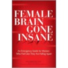 Female Brain Gone Insane door Mia Lundin