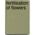 Fertilisation of Flowers