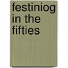 Festiniog In The Fifties door Victor Mitchell