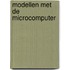 Modellen met de microcomputer