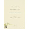 Field Notes on Democracy by Arundhati Roy