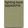 Fighting Back Appalachia door Stephen L. Fisher