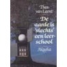 De aarde is 'slechts' een leerschool by T. van Leent