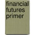 Financial Futures Primer