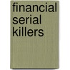 Financial Serial Killers door Tom Ajamie