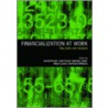 Financialization at Work by Ismail Erturk