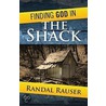 Finding God In The Shack by Randal Rauser