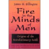 Fire in the Minds of Men by James H. Billington
