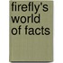Firefly's World of Facts