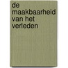 De maakbaarheid van het verleden