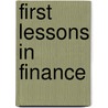 First Lessons In Finance door Frederick Albert Cleveland