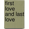 First Love And Last Love door Jaytech
