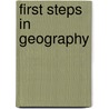 First Steps In Geography door Onbekend