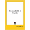 Flodden Field: A Tragedy by Alfred Austin