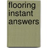 Flooring Instant Answers door Steven Bukowski
