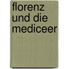 Florenz Und Die Mediceer door Eduard Heyck