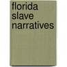 Florida Slave Narratives by Unknown