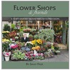 Flower Shops And Friends door Sally Page
