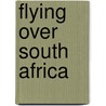 Flying over South Africa door Karel Tomeï