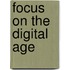 Focus On The Digital Age
