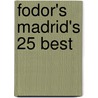 Fodor's Madrid's 25 Best door Jonathan Holland