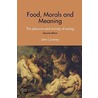 Food, Morals And Meaning by John Coveney