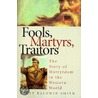 Fools, Martyrs, Traitors by Lacey Baldwin Smith
