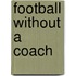 Football Without a Coach