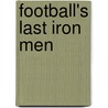 Football's Last Iron Men door Norman Macht