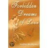 Forbidden Dreams Of Love door Nellie McHenry