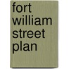 Fort William Street Plan door Ronald P.A. Smith