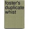 Foster's Duplicate Whist door Robert Frederick Foster