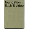 Foundation Flash 8 Video by Tom Green