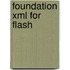 Foundation Xml For Flash