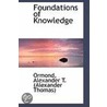 Foundations Of Knowledge door Ormond Alexander T. (Alexander Thomas)