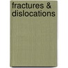 Fractures & Dislocations door Anonymous Anonymous