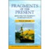 Fragments of the Present