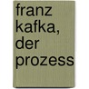 Franz Kafka, Der Prozess by Frank Kafka