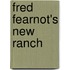 Fred Fearnot's New Ranch