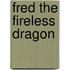 Fred the Fireless Dragon