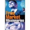 Free Market Missionaries by Sharon Beder