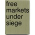 Free Markets under Siege