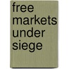 Free Markets under Siege door Richard Allen Epstein