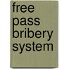 Free Pass Bribery System door George W. Berge