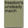 Freedom's Unsteady March door Tamara Cofman Wittes