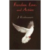 Freedom, Love And Action by Jidda Krishnamurti