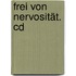 Frei Von Nervosität. Cd