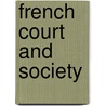 French Court and Society door Catherine Hannah Charlotte Jackson
